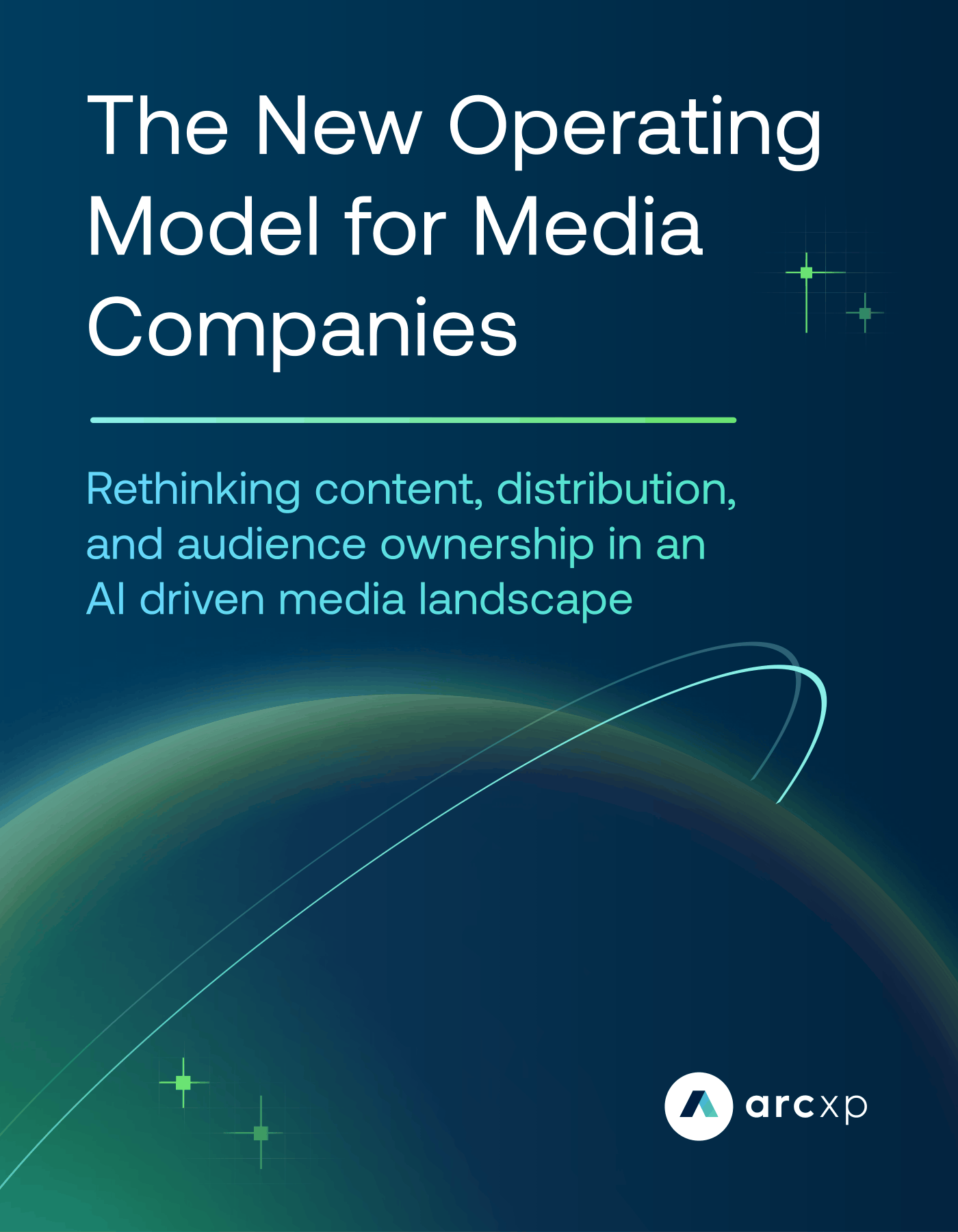 EXT - 205128 - Arc XP - The New Operating Model for Media Companies-compressed (2)-01